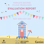Margate Bookie Young Producers Evaluation report cover Margate Bookie Young Producers Evaluation report cover